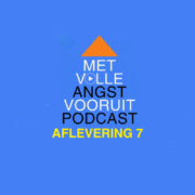 Met volle angst vooruit podcast Met volle angst vooruit podcast